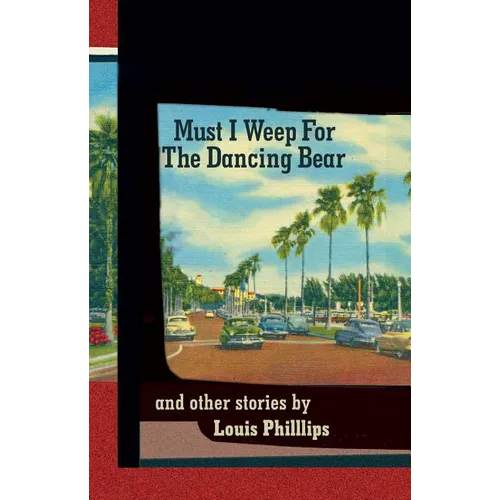 Must I Weep for the Dancing Bear, and Other Stories - Paperback