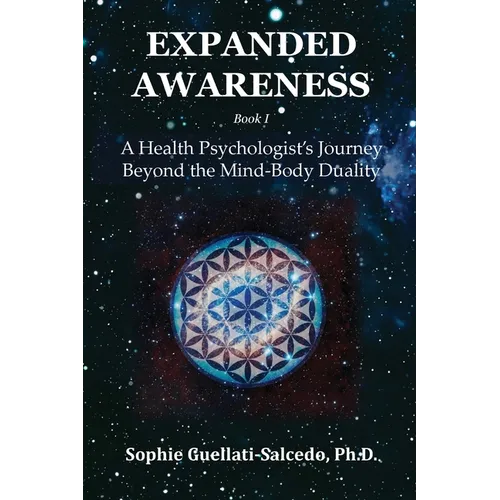 Expanded Awareness: A Health's Psychologist Journey Beyond the Mind-Body Duality