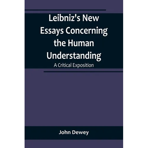 Leibniz's New Essays Concerning the Human Understanding: A Critical Exposition - Paperback