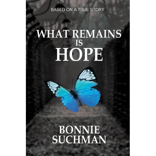 What Remains is Hope: Based on a True Story - Paperback