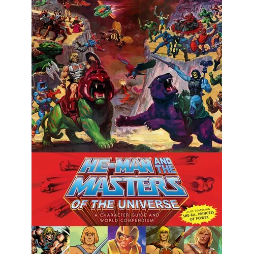 He-Man and the Masters of the Universe: A Character Guide and World Compendium - Hardcover