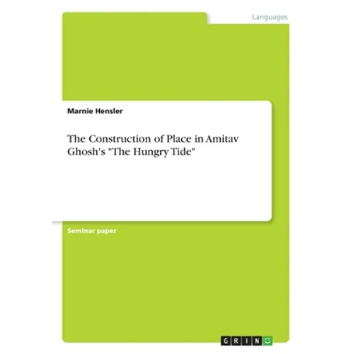 The Construction of Place in Amitav Ghosh's 