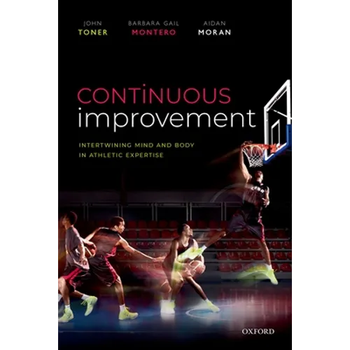 Continuous Improvement: Intertwining Mind and Body in Athletic Expertise - Paperback