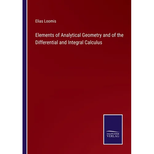 Elements of Analytical Geometry and of the Differential and Integral Calculus - Paperback