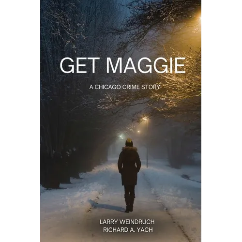 Get Maggie: A Chicago Crime Story - Paperback