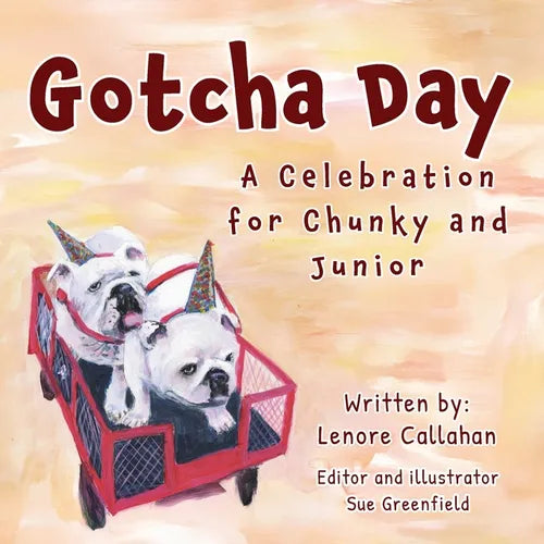 Gotcha Day: A Celebration for Chunky and Junior