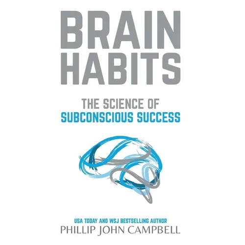 Brain Habits: The Science of Subconscious Success - Paperback