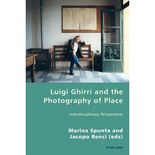 Luigi Ghirri and the Photography of Place: Interdisciplinary Perspectives