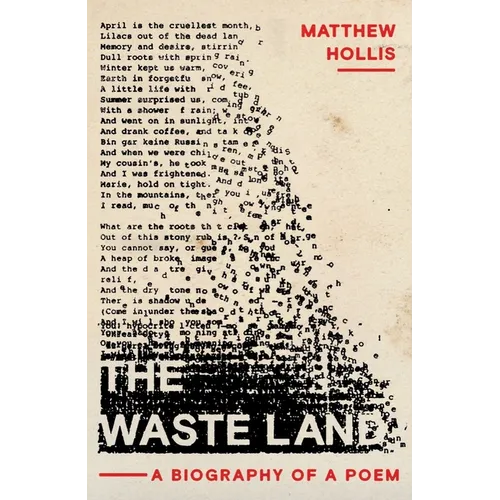 The Waste Land: A Biography of a Poem - Hardcover