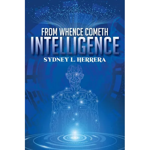 From Whence Cometh Intelligence - Paperback