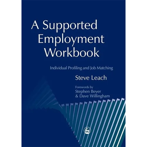 A Supported Employment Workbook: Using Individual Profiling and Job Matching - Paperback