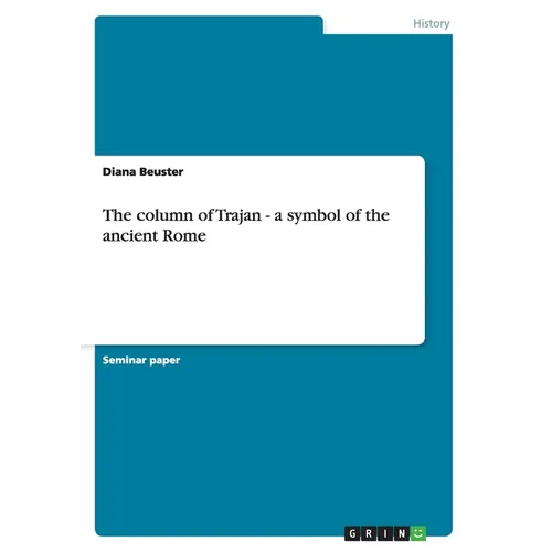 The column of Trajan - a symbol of the ancient Rome - Paperback
