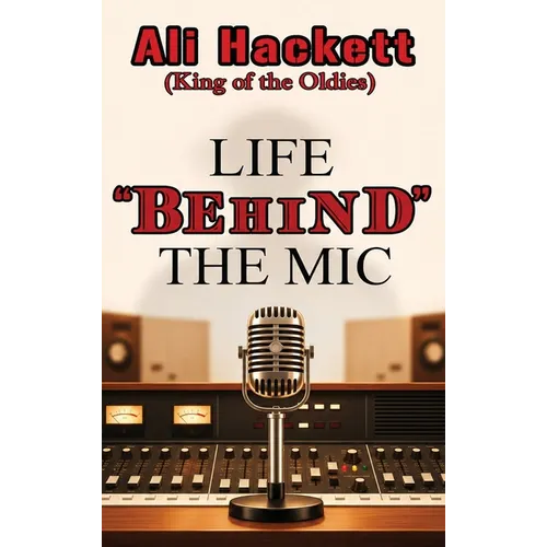 Life Behind the Mic - Hardcover
