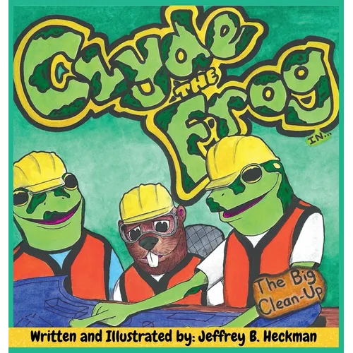 Clyde The Frog: The Big Clean Up - Hardcover