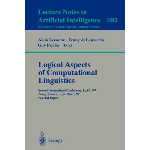 Logical Aspects of Computational Linguistics: Second International Conference, Lacl'97, Nancy, France, September 22-24, 1997, Selected Papers - Paperback