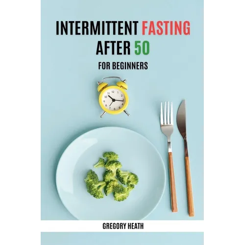 Intermittent Fasting After 50 for Beginners - Paperback