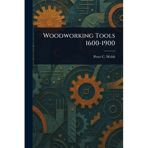 Woodworking Tools 1600-1900 - Paperback