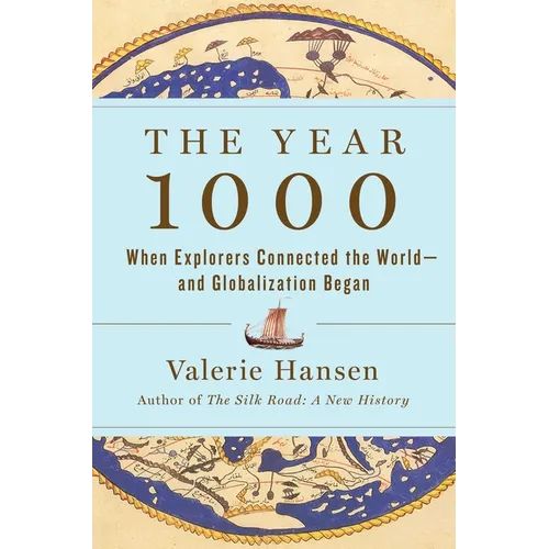 The Year 1000: When Explorers Connected the World--And Globalization Began - Hardcover
