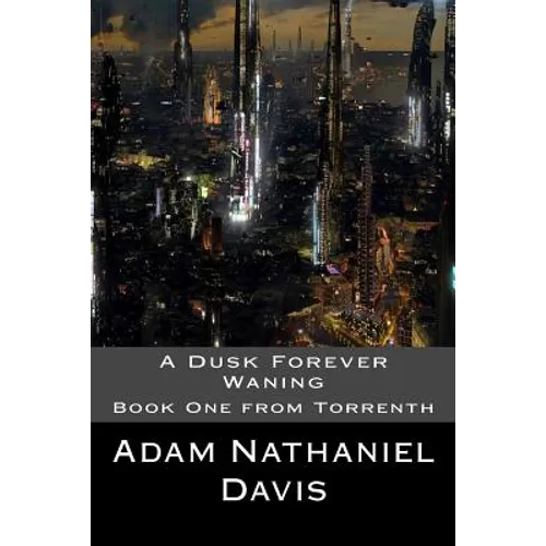 A Dusk Forever Waning - Paperback