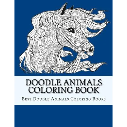Doodle Animals Coloring Book: For Adults, Men, Women and Youth To Relax and Relieve Stress - Paperback