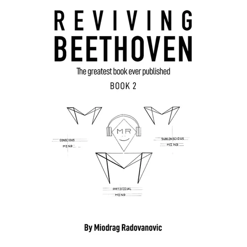 Reviving Beethoven: The Greatest Book Ever Published 2 - Paperback