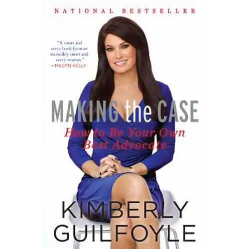 Making the Case: How to Be Your Own Best Advocate - Paperback
