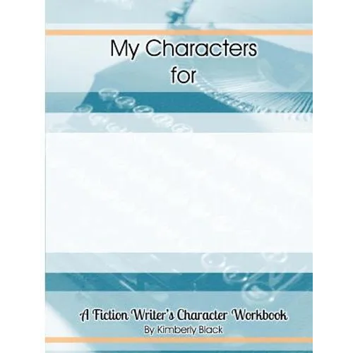 A Fiction Writer's Character Workbook - Paperback