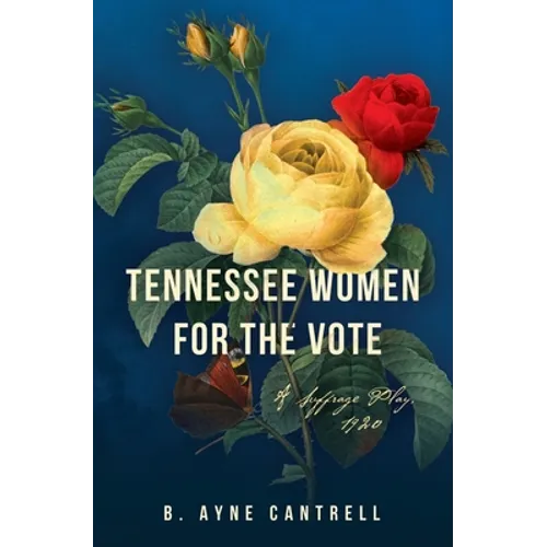 Tennessee Women for the Vote: A Suffrage Play, 1920 - Paperback
