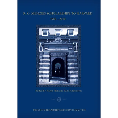 R. G. Menzies Scholarships to Harvard 1968-2010: Menzies Scholarship Selection Committee - Paperback