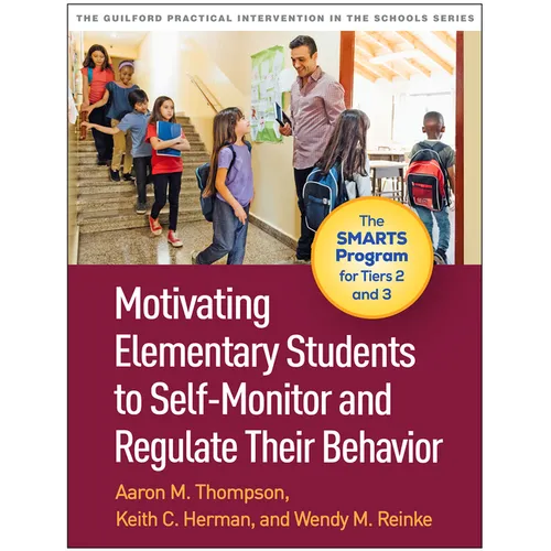 Motivating Elementary Students to Self-Monitor and Regulate Their Behavior: The Smarts Program for Tiers 2 and 3 - Hardcover