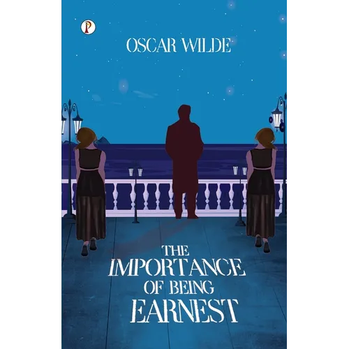 The Importance of Being Earnest - Paperback