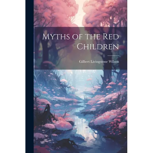 Myths of the Red Children - Paperback