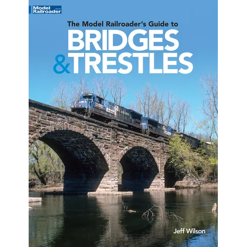 The Model Railroader's Guide to Bridges & Trestles - Paperback