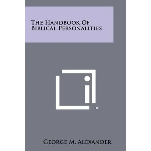 The Handbook of Biblical Personalities - Paperback