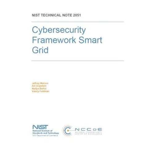 Cybersecurity Framework Smart Grid Profile: NIST Technical Note 2051 - Paperback