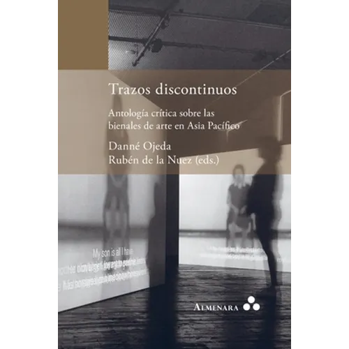 Trazos discontinuos. Antología crítica sobre las bienales de arte en Asia Pacífico - Paperback