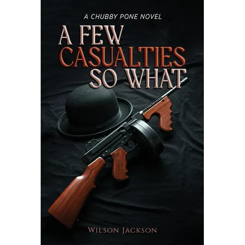 A Few Casualties So What: A Chubby Pone Novel - Paperback