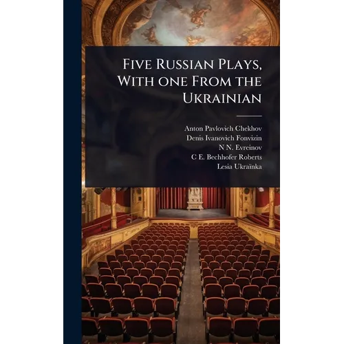 Five Russian Plays, With one From the Ukrainian - Hardcover
