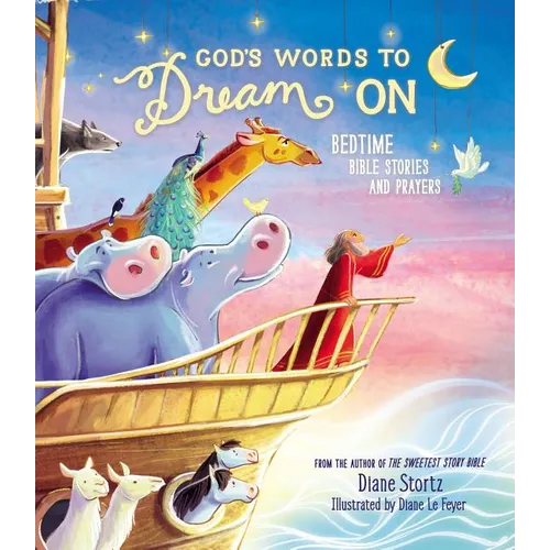 God's Words to Dream on: Bedtime Bible Stories and Prayers - Hardcover