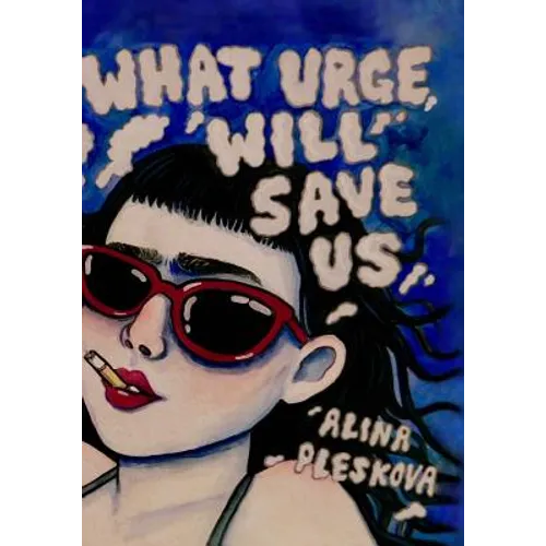 What Urge Will Save Us - Paperback