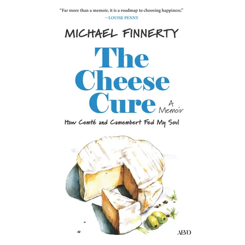 The Cheese Cure: How Comté and Camembert Fed My Soul