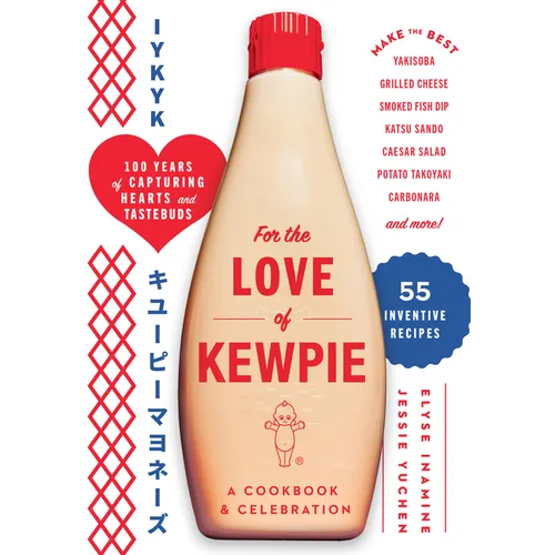 For the Love of Kewpie (the Kewpie Mayo Cookbook): A Cookbook and Celebration - Hardcover