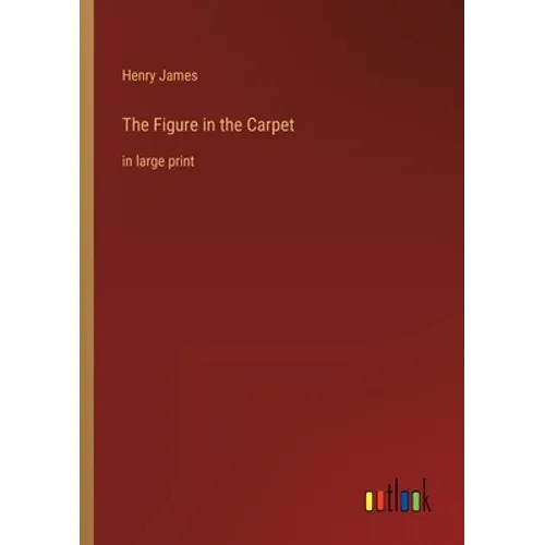 The Figure in the Carpet: in large print - Paperback