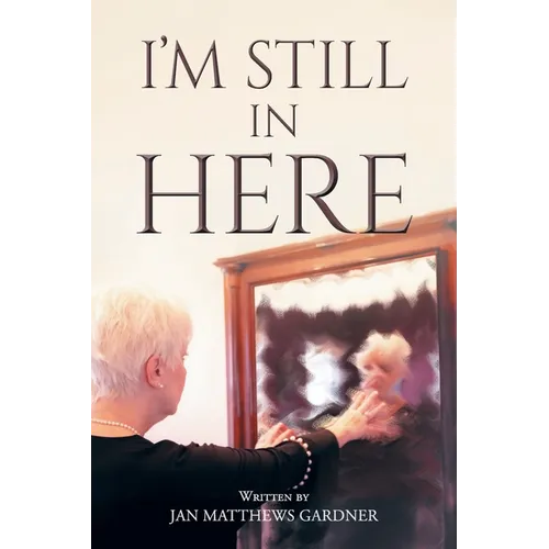 I'm Still In Here - Paperback