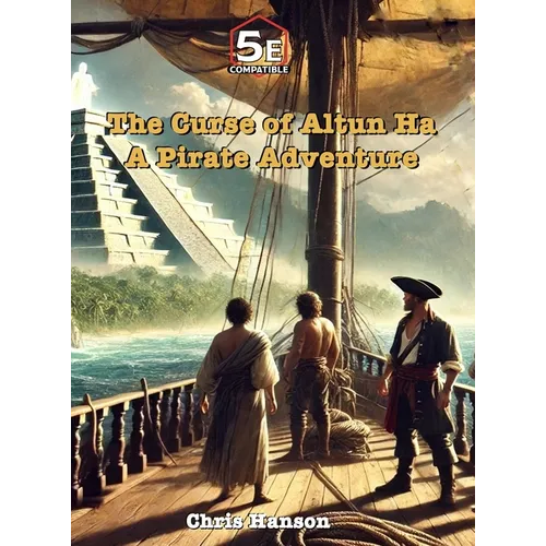 The Curse of Altun Ha: A Pirate Adventure