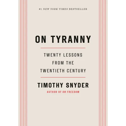On Tyranny: Twenty Lessons from the Twentieth Century