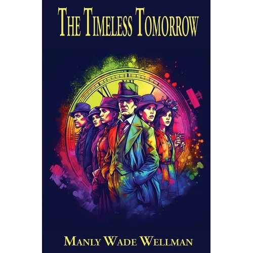 The Timeless Tomorrow - Paperback