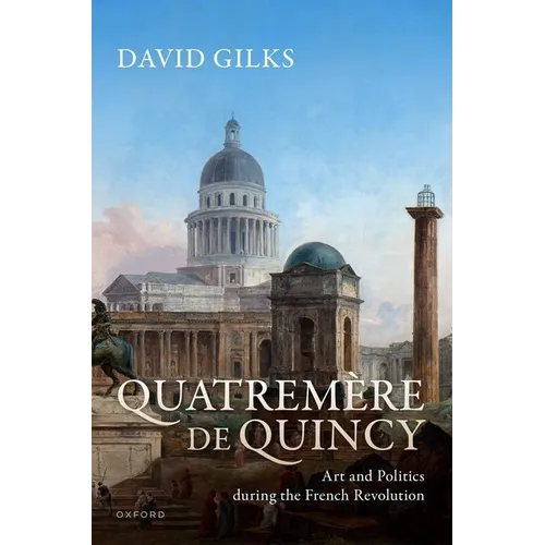 Quatremère de Quincy: Art and Politics During the French Revolution