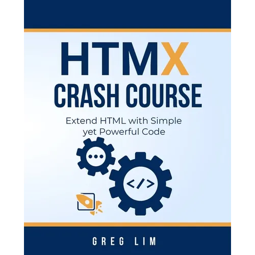 HTMX Crash Course: Extend HTML with Simple yet Powerful Code - Paperback