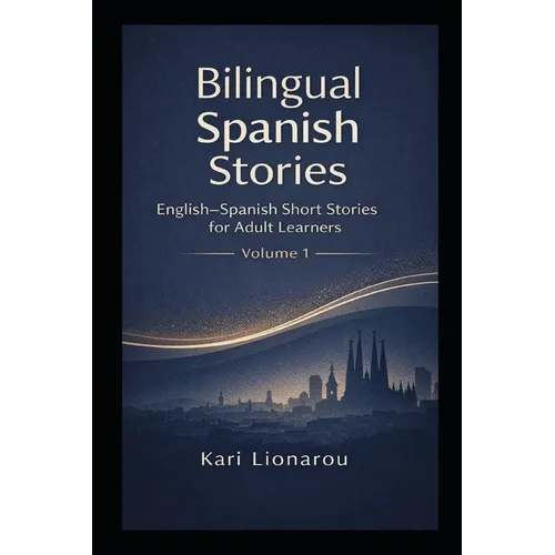 English Spanish Bilingual Collection Book 1: 26 Fiction Short Bilingual Stories - Paperback
